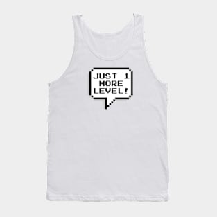 Just 1 more level! Tank Top